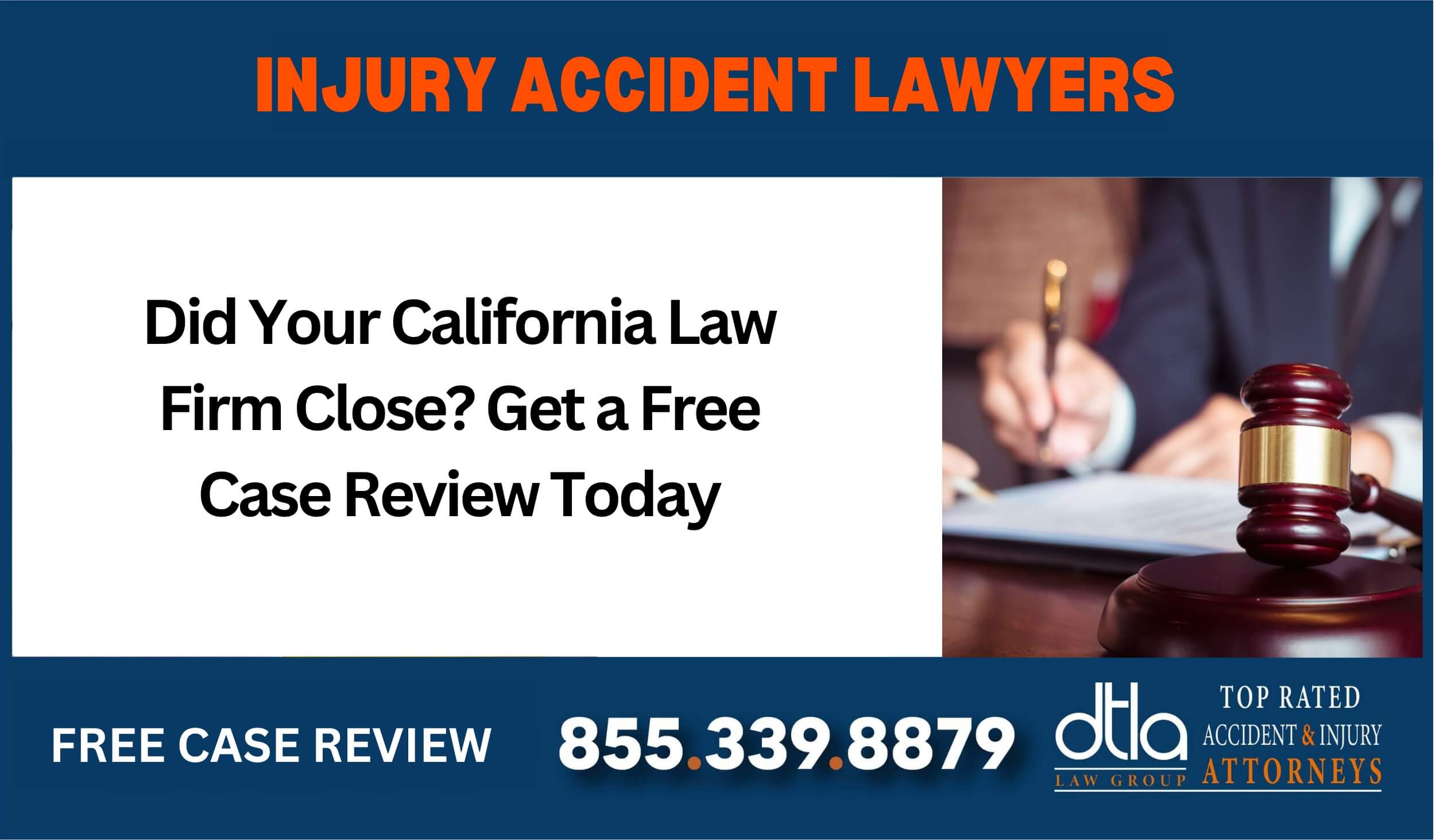Did Your California Law Firm Close Get a Free Case Review Today lawyer attorney sue liability