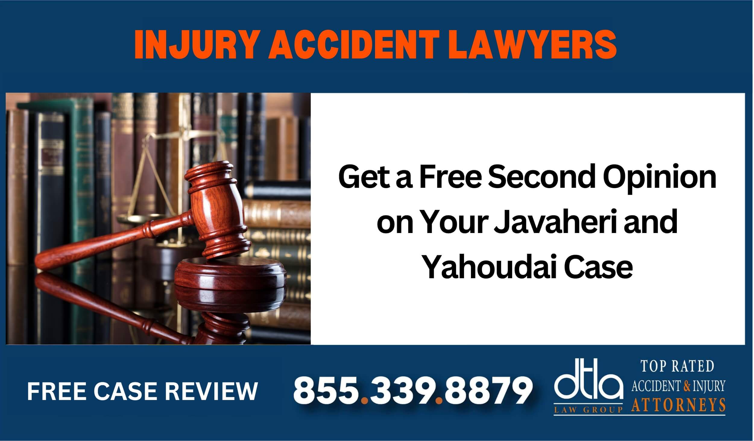 Get a Free Second Opinion on Your Javaheri and Yahoudai Case lawyer liable compensation incident liability attorney