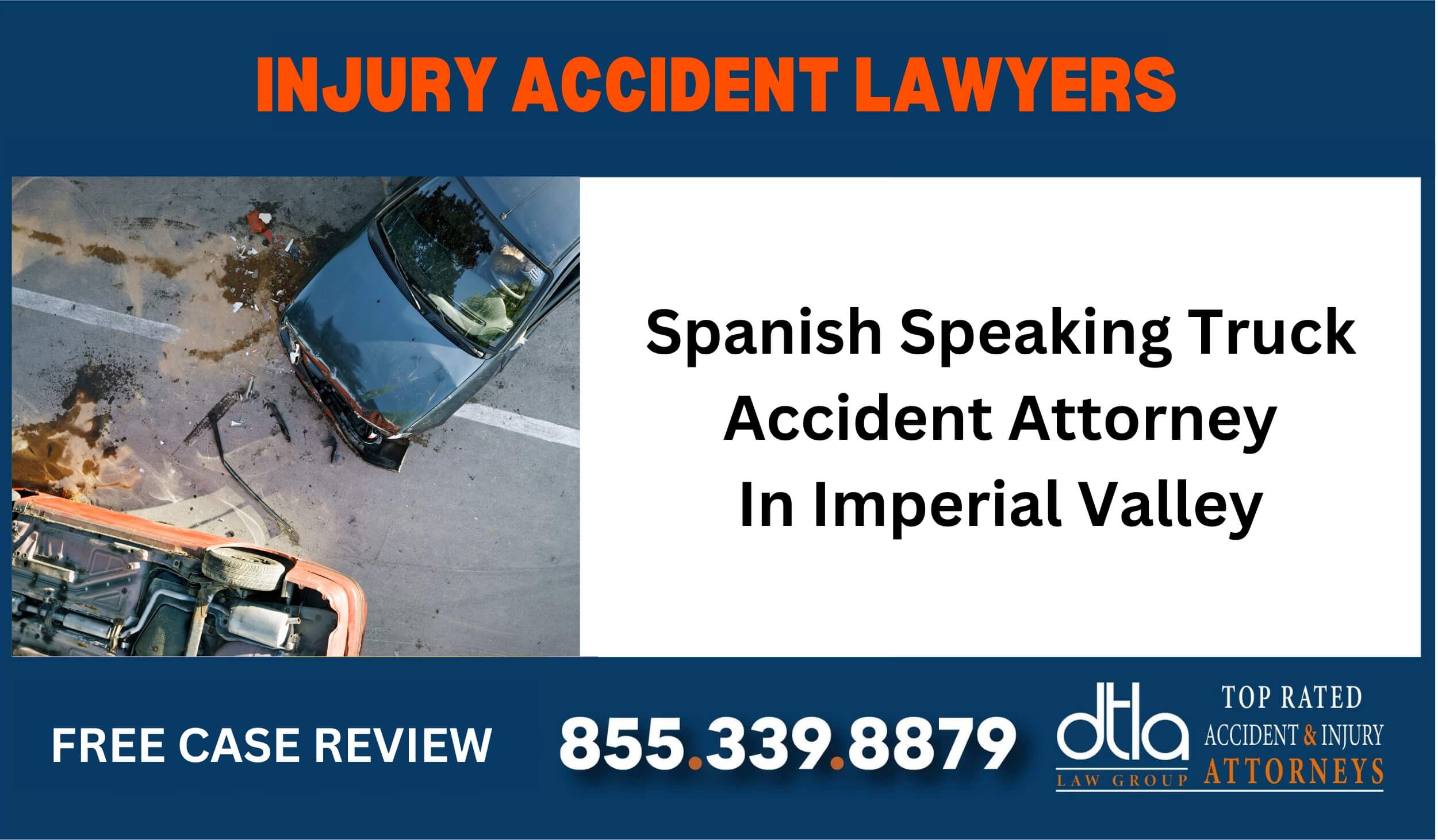 Spanish Speaking Truck Accident Attorney In Imperial Valley sue liable incident compensation lawyer