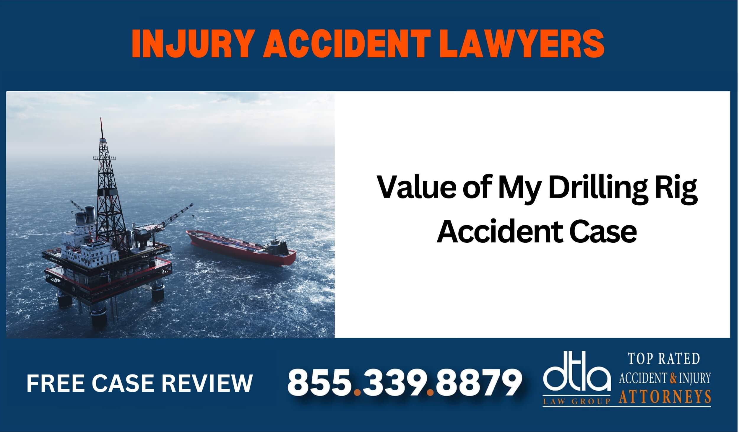 Value of My Drilling Rig Accident Case sue incident liability lawyer attorney
